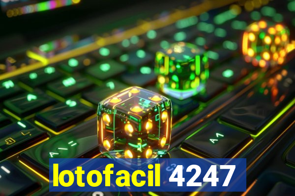 lotofacil 4247